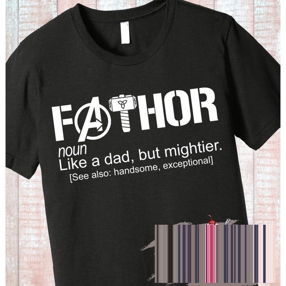 Fathor Avengers Thor Like A Dad But Mightier Shirt Gift